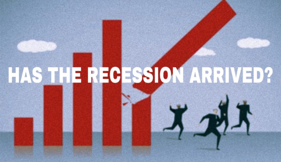 HAS THE RECESSION ARRIVED?